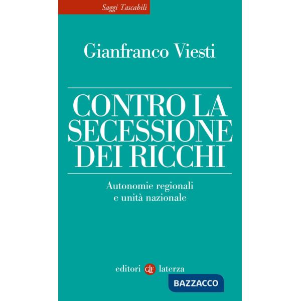 Contro la secessione dei ricchi. Autonomie regionali e unità nazionale
