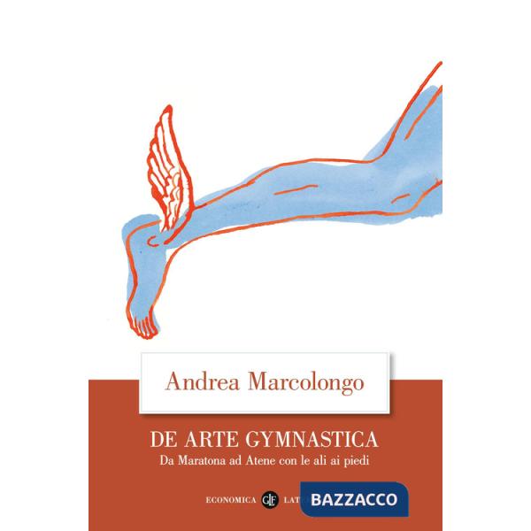 De arte gymnastica. Da Maratona ad Atene con le ali ai piedi