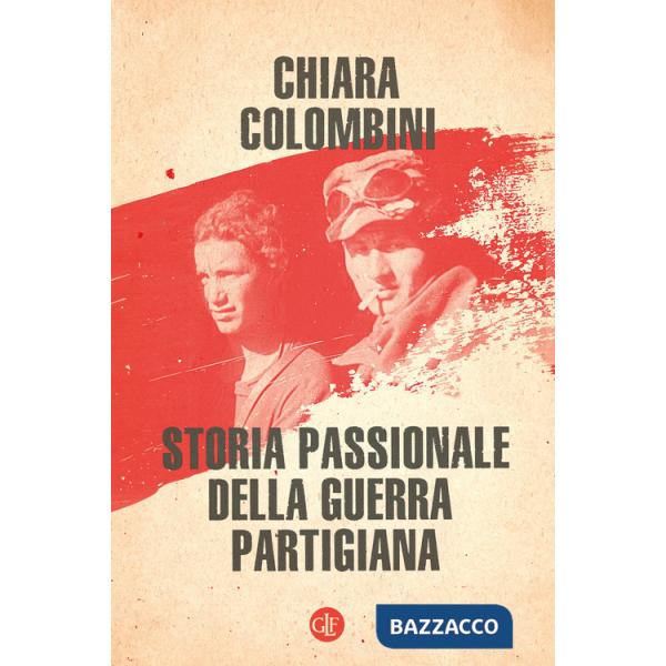 Storia passionale della guerra partigiana