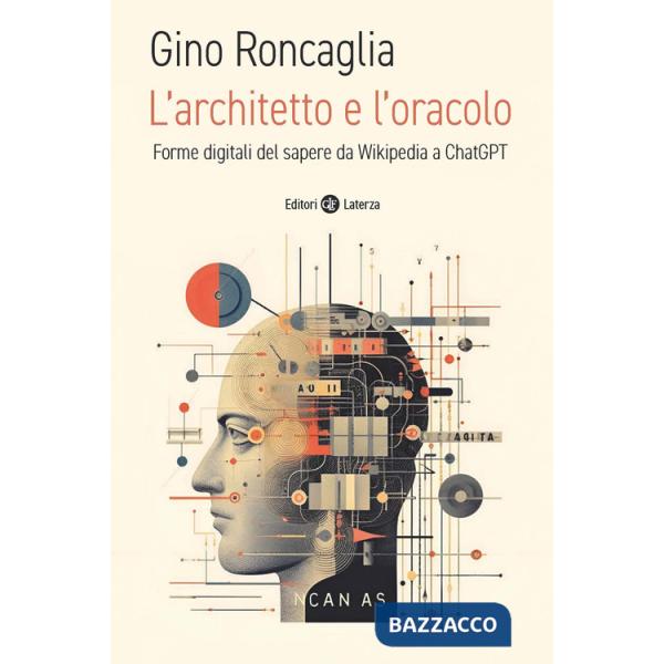 Architetto e l'oracolo. Forme digitali del sapere da Wikipedia a ChatGPT (L')