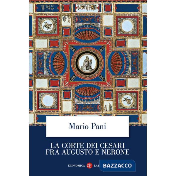 Corte dei Cesari fra Augusto e Nerone (La)
