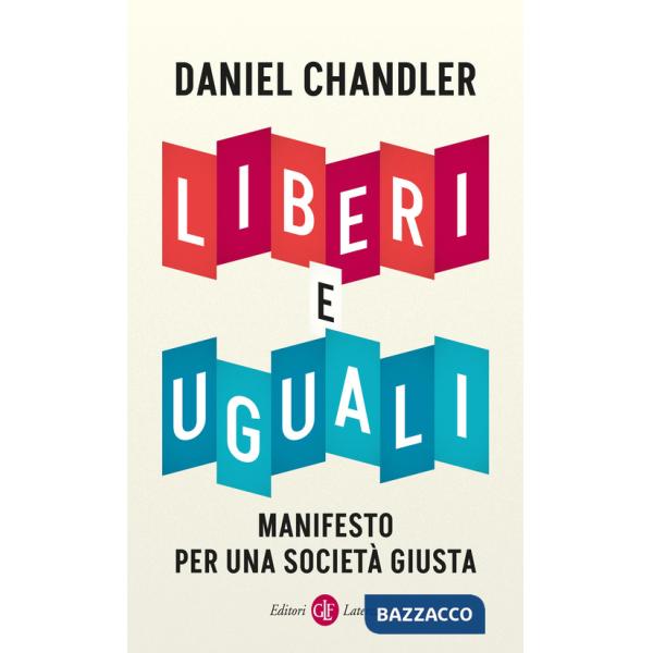 Liberi e uguali. Manifesto per una società giusta