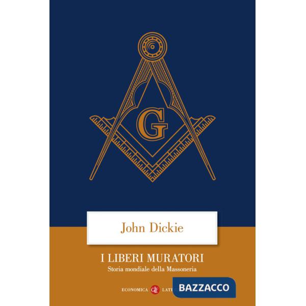 Liberi muratori. Storia mondiale della massoneria (I)
