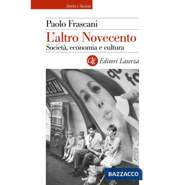 Altro Novecento. Società, economia e cultura (L')