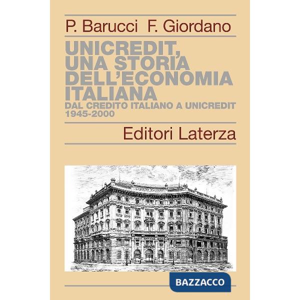 UniCredit, una storia dell'economia italiana. Dal Credito Italiano a UniCredit 1945-2000