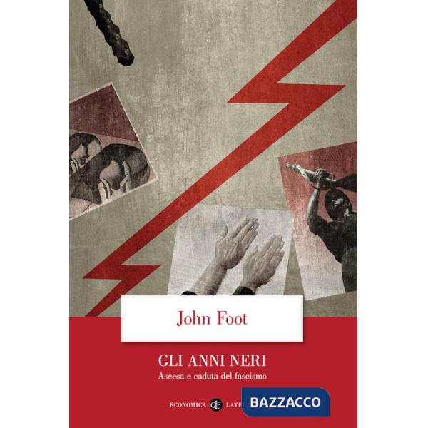 Anni neri. Ascesa e caduta del fascismo (Gli)