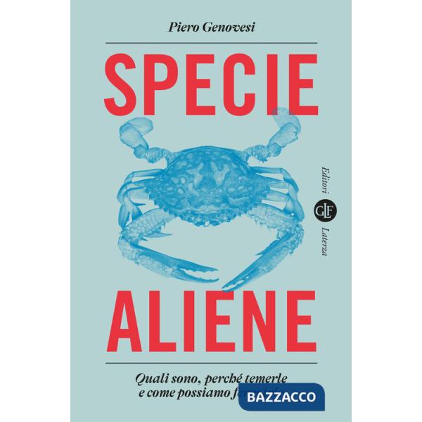 Specie aliene. Quali sono, perché temerle e come possiamo fermarle