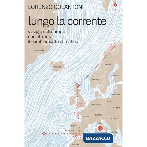 Lungo la corrente. Viaggio nell'Europa che affronta il cambiamento climatico