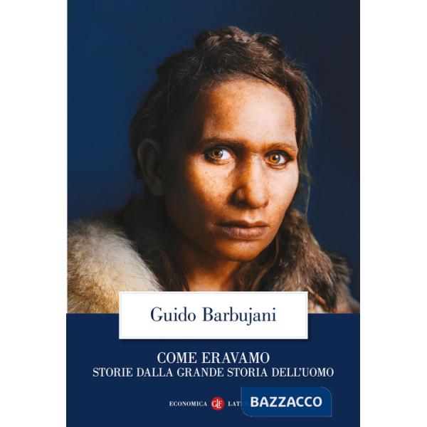 Come eravamo. Storie dalla grande storia dell'uomo