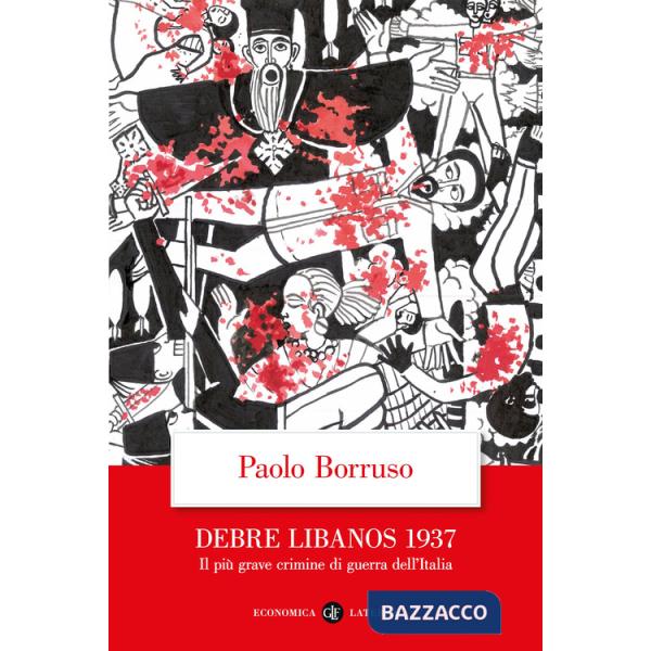 Debre Libanos 1937. Il più grave crimine di guerra dell'Italia