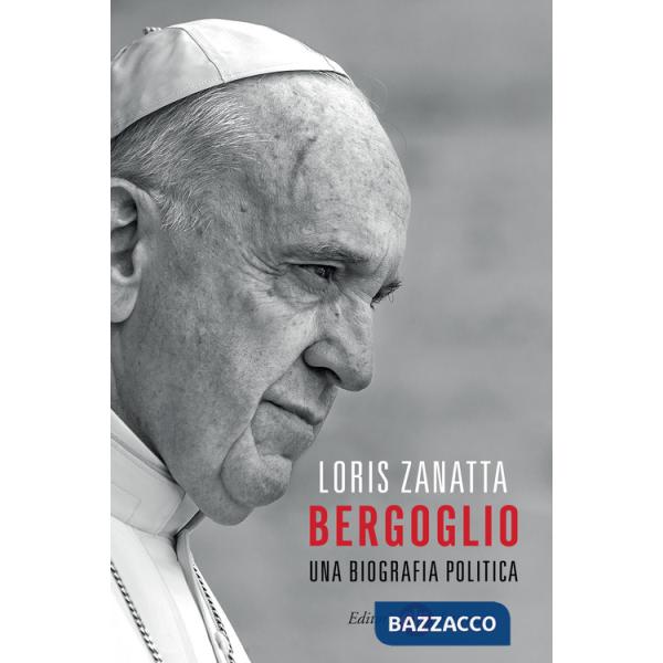 Bergoglio. Una biografia politica