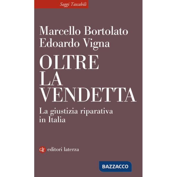 Oltre la vendetta. La giustizia riparativa in Italia