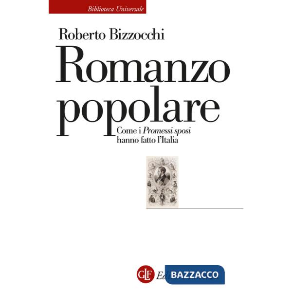 Romanzo popolare. Come i «Promessi sposi» hanno fatto l'Italia