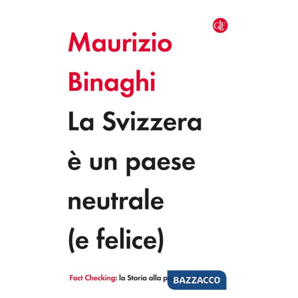 Svizzera è un paese neutrale (e felice) (La)