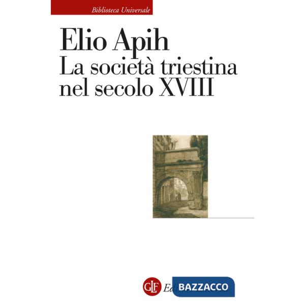 Società triestina nel secolo XVIII (La)