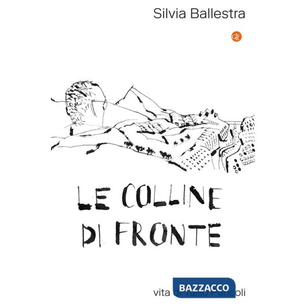 Colline di fronte. Vita di Tullio Pericoli (Le)