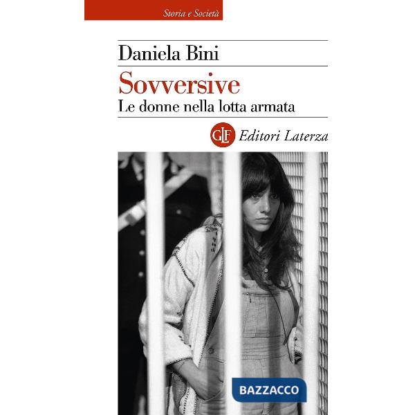 Sovversive. Le donne nella lotta armata