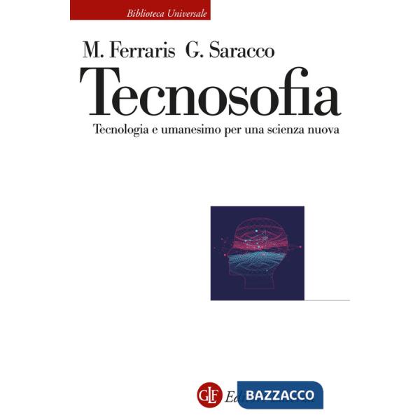 Tecnosofia. Tecnologia e umanesimo per una scienza nuova
