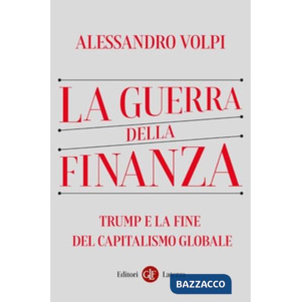 Guerra della finanza. Trump e la fine del capitalismo globale (La)