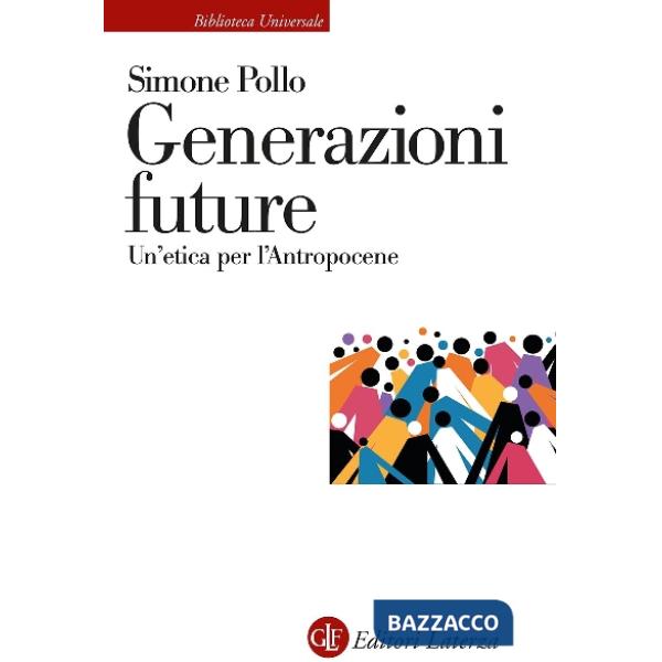 Generazioni future. Un'etica per l'Antropocene