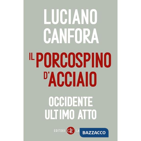 Porcospino d'acciaio. Occidente ultimo atto (Il)