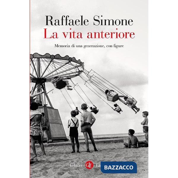 Vita anteriore. Memoria di una generazione, con figure (La)