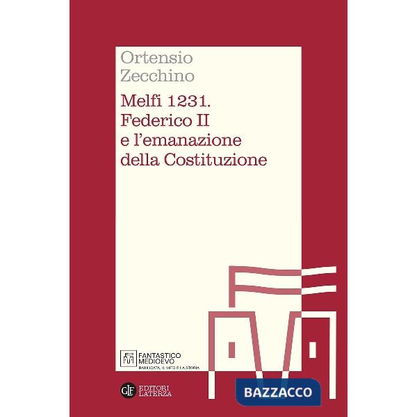 Melfi 1231. Federico II e l'emanazione della Costituzione