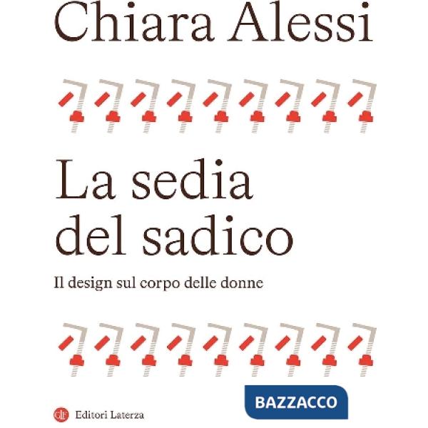 Sedia del sadico. Il design sul corpo delle donne (La)