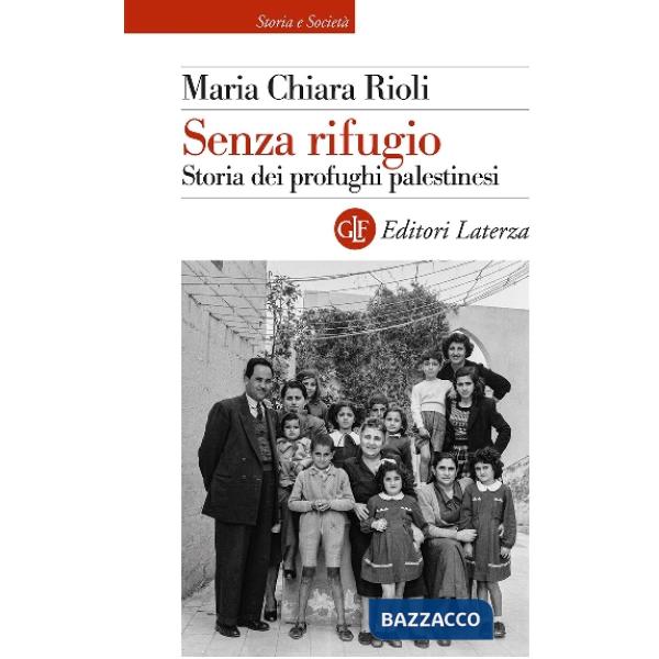 Senza rifugio. Storia dei profughi palestinesi