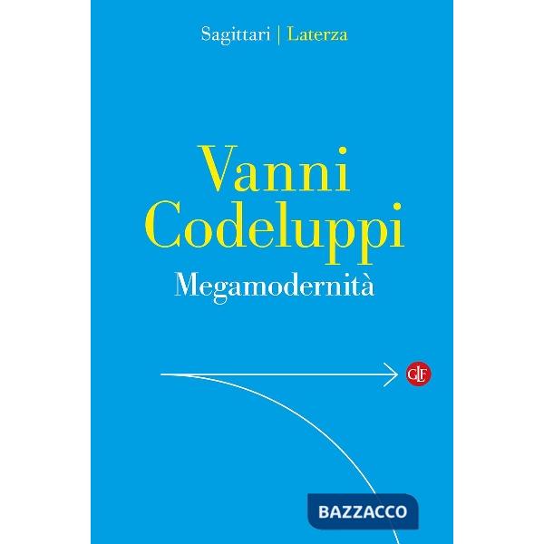 Megamodernità. Capire la società