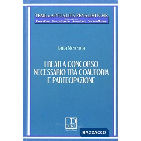 I Reati a concorso necessario tra coautoria e partecipazione