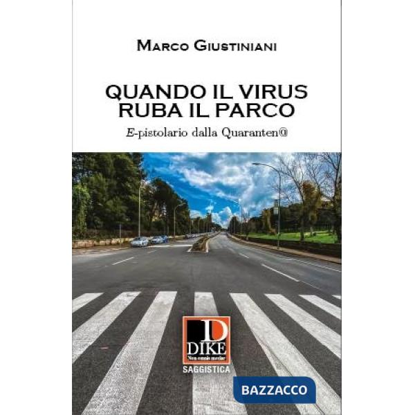 Quando il virus ruba il parco. E-pistolario dalla quarantena