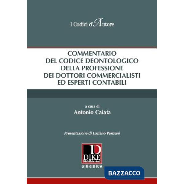 Commentario del codice deontologico della professione dei commercialisti ed esperti contabili
