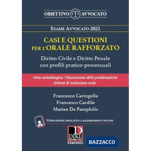 Esame avvocato. Casi e questioni per l'orale rafforzato. Diritto civile e diritto penale con profili pratico-processuali