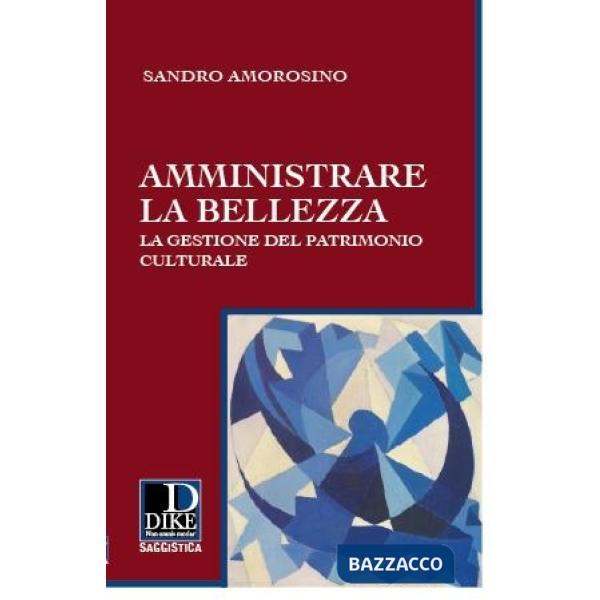 Amministrare la bellezza. La gestione del patrimonio culturale