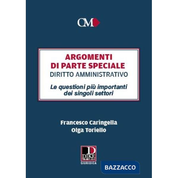Argomenti di parte speciale. Diritto Amministrativo. Le questioni più importanti dei singoli settori