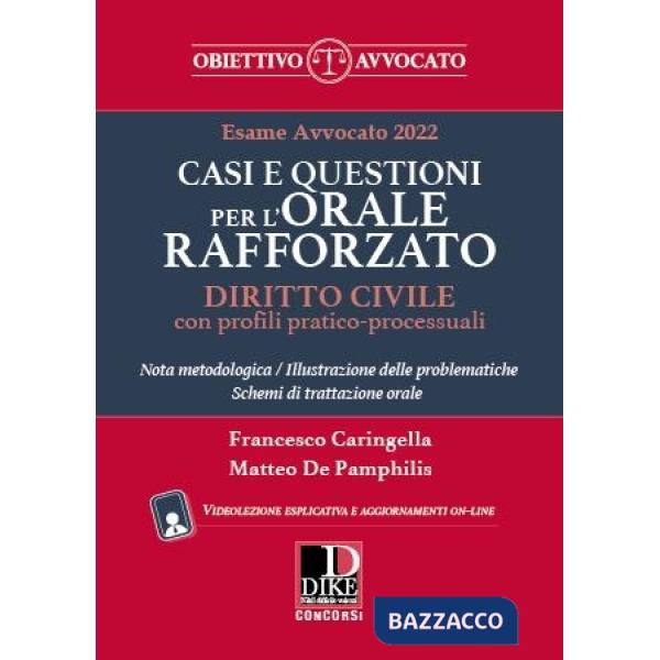 Casi e questioni per l'orale rafforzato. Diritto civile con profili pratico-processuali. Esame avvocato 2022