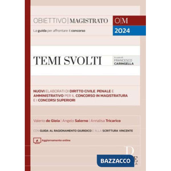 Temi svolti. Nuovi elaborati sintetici di diritto civile, penale e amministrativo per il concorso in magistratura e i concorsi s