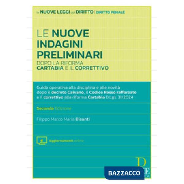 Le nuove indagini preliminari dopo la riforma Cartabia e il correttivo. . Guida operativa alla disciplina e alle novità dopo il 
