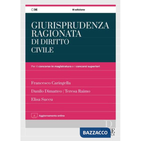 Giurisprudenza ragionata di diritto civile per il concorso in magistratura e i concorsi superiori