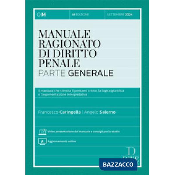 Manuale ragionato di diritto penale. Parte generale. Il manuale che stimola il pensiero critico, la logica giuridica e l'argomen