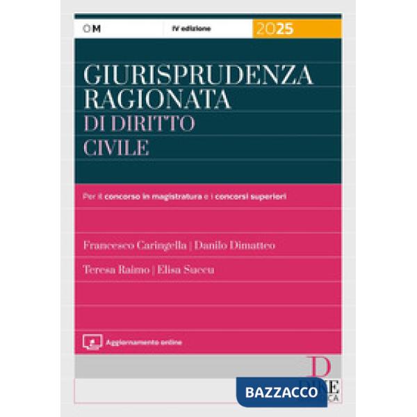 Giurisprudenza ragionata di diritto civile per il concorso in magistratura e i concorsi superiori