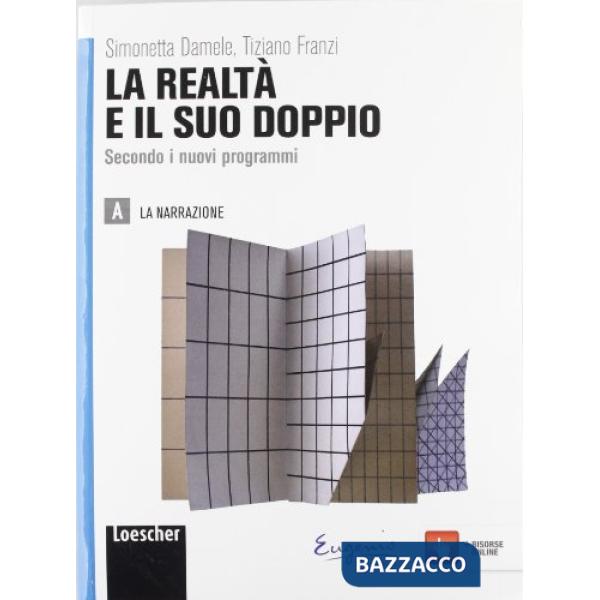LA REALTA' E IL SUO DOPPIO V. A + SCRIT. + V. B