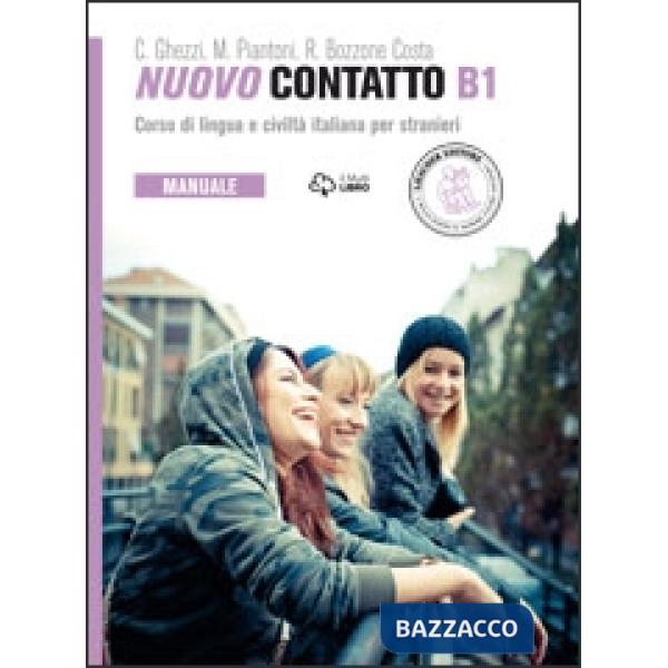 Nuovo Contatto. Corso di lingua e civiltà italiana per stranieri. Manuale. Livello B1