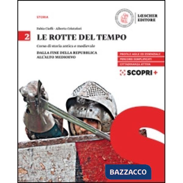 LE ROTTE DEL TEMPO 2. DALLA FINE DELLA REPUBBLICA ALL'ALTO MEDIOEVO