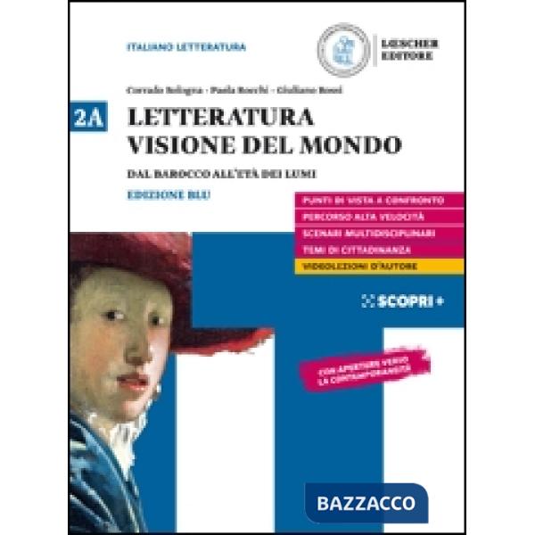 LETTERATURA VISIONE DEL MONDO 2A. DAL BAROCCO ALL'ETA' DEI LUMI