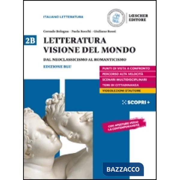 LETTERATURA VISIONE DEL MONDO 2B. DAL NEOCLASSICISMO AL ROMANTICISMO