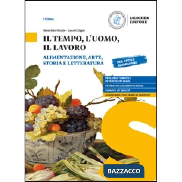 IL TEMPO, L'UOMO, IL LAVORO ALIMENTAZIONE, ARTE, STORIA E LETTERATURA