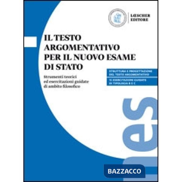 IL TESTO ARGOMENTATIVO PER IL NUOVO ESAME DI STATO