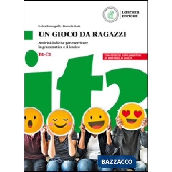 Un gioco da ragazzi. Attività ludiche per esercitare la grammatica e il lessico